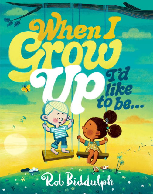 Cover for Rob Biddulph · When I Grow Up I’d Like to Be… (Hardcover Book) (2025)