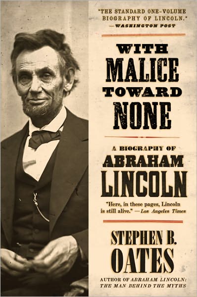 With Malice toward None: The Life of Abraham Lincoln - Stephen B. Oates - Bøger - HarperCollins Publishers Inc - 9780060924713 - 8. februar 2011