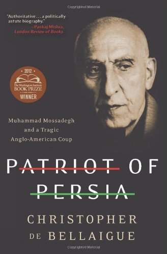 Cover for Christopher de Bellaigue · Patriot of Persia: Muhammad Mossadegh and a Tragic Anglo-American Coup (Pocketbok) [Reprint edition] (2013)