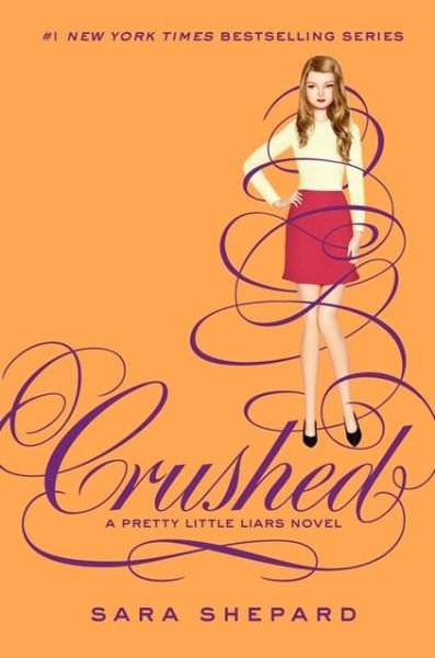 Cover for Sara Shepard · Pretty Little Liars #13: Crushed - Pretty Little Liars (Innbunden bok) [First edition] (2013)