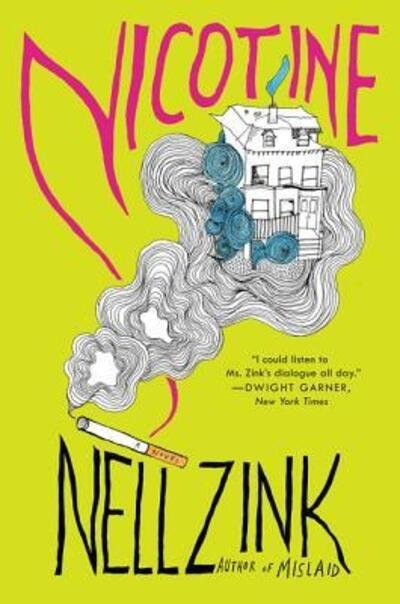 Cover for Nell Zink · Nicotine: A Novel (Paperback Book) (2017)