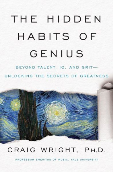 Cover for Craig Wright · The Hidden Habits of Genius: Beyond Talent, IQ, and Grit-Unlocking the Secrets of Greatness (Hardcover Book) (2020)