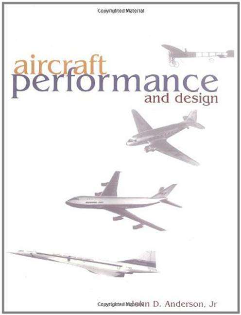 Aircraft Performance & Design - John Anderson - Books - McGraw-Hill Education - Europe - 9780070019713 - January 16, 1999