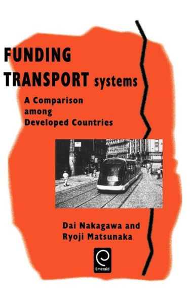 Cover for Dai Nakagawa · Funding Transport Systems: A Comparison among Developed Countries (Hardcover Book) [1st edition] (1998)