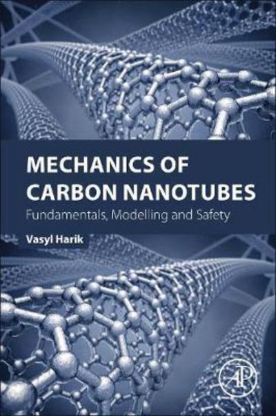 Cover for Harik, Vasyl (Principal Scientist, Nanodesigns Consulting, NASA Langley Research Center, US) · Mechanics of Carbon Nanotubes: Fundamentals, Modeling and Safety (Taschenbuch) (2018)