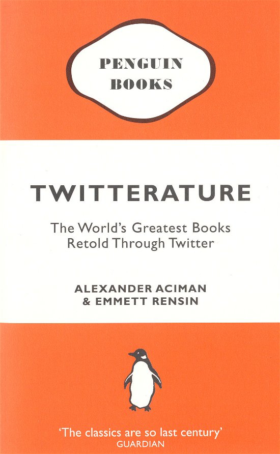 Cover for Alexander Aciman · Twitterature: The World's Greatest Books Retold Through Twitter (Paperback Book) (2009)