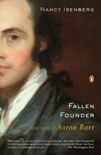 Fallen Founder: the Life of Aaron Burr - Nancy Isenberg - Books - Penguin Books - 9780143113713 - May 1, 2008