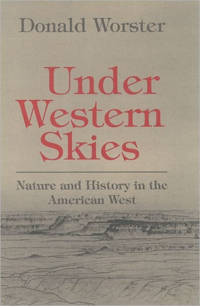 Cover for Worster, Donald (Hall Distinguished Professor of American History, Hall Distinguished Professor of American History, University of Kansas) · Under Western Skies: Nature and History in the American West (Paperback Bog) (1994)