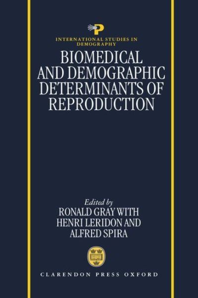 Biomedical and Demographic Determinants of Reproduction - International Studies in Demography - Gray - Livres - Oxford University Press - 9780198283713 - 28 janvier 1993