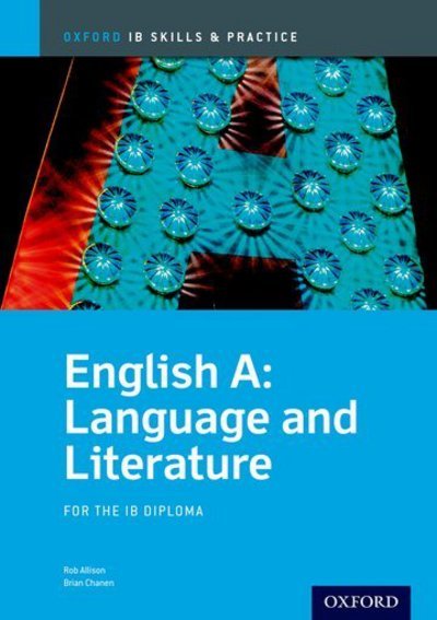 Cover for Brian Chanen · Oxford IB Skills and Practice: English A: Language and Literature for the IB Diploma - Oxford IB Skills and Practice (Paperback Book) (2013)