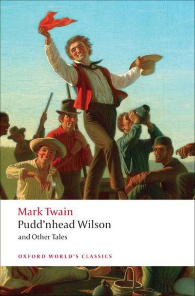 Pudd'nhead Wilson and Other Tales - Oxford World's Classics - Mark Twain - Bøker - Oxford University Press - 9780199554713 - 26. februar 2009