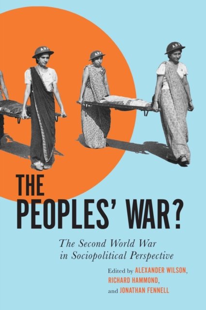 Cover for Alexander Wilson · The Peoples' War?: The Second World War in Sociopolitical Perspective (Paperback Bog) (2022)