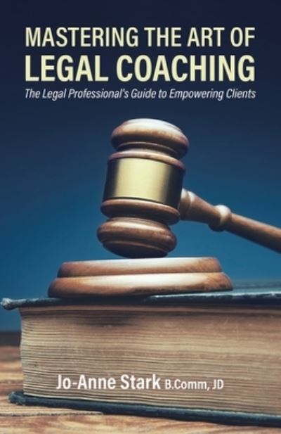 Cover for Jo-Anne Stark · Mastering the Art of Legal Coaching (Bog) (2020)