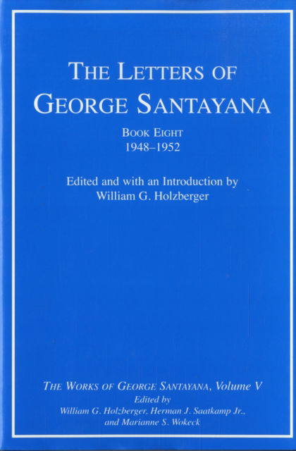 The The Letters of George Santayana (The Letters of George Santayana, Book Eight, 1948--1952 1948-1952) - The Works of George Santayana - George Santayana - Livres - MIT Press Ltd - 9780262195713 - 13 juin 2008