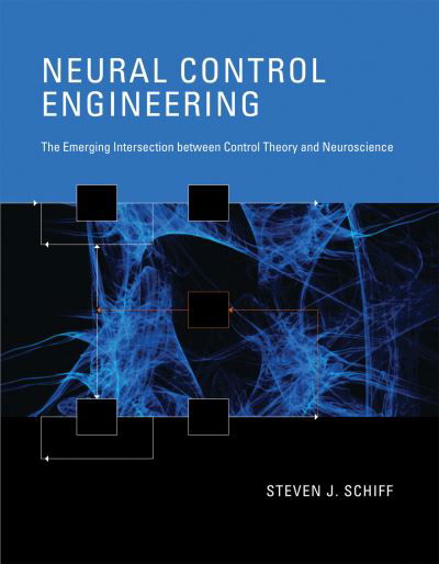 Cover for Steven J. Schiff · Neural Control Engineering (Book) (2022)