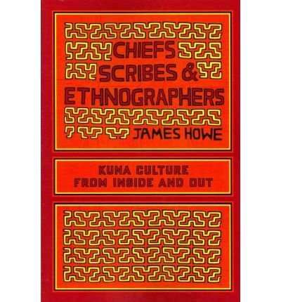 Cover for James Howe · Chiefs, Scribes, and Ethnographers: Kuna Culture from Inside and Out (Paperback Bog) (2009)