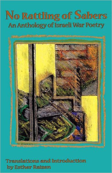 Cover for Esther Raizen · No Rattling of Sabers: An Anthology of Israeli War Poetry - CMES Modern Middle East Literatures in Translation (Paperback Book) (1996)