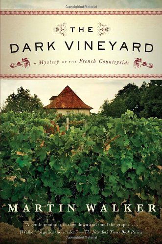 The Dark Vineyard: a Novel of the French Countryside - Martin Walker - Books - Vintage - 9780307454713 - July 26, 2011