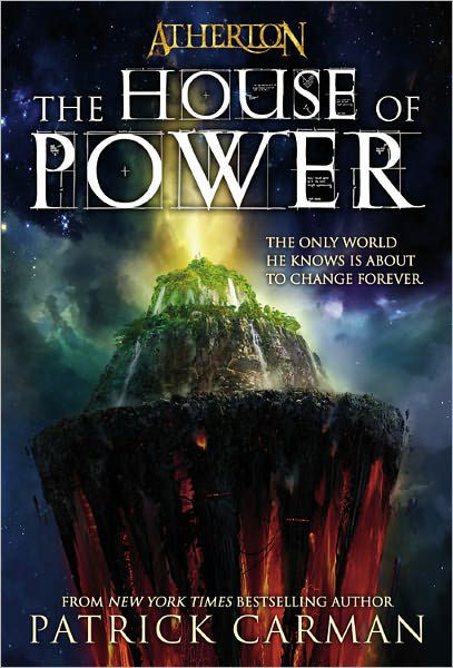 The House of Power - Atherton - Patrick Carman - Kirjat - Little, Brown & Company - 9780316166713 - tiistai 1. huhtikuuta 2008