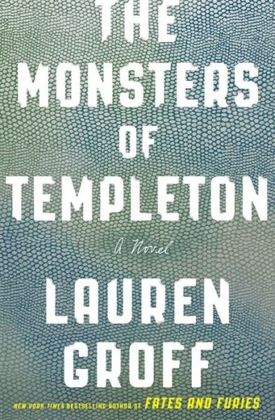 Cover for Lauren Groff · The Monsters of Templeton: A Novel (Paperback Bog) (2016)