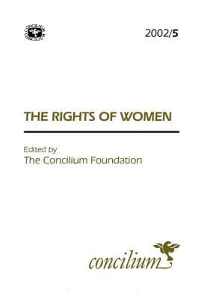 Cover for Concilium Foundation · Concilium 2002/5 The Rights of Women - Concilium (Paperback Book) (2002)