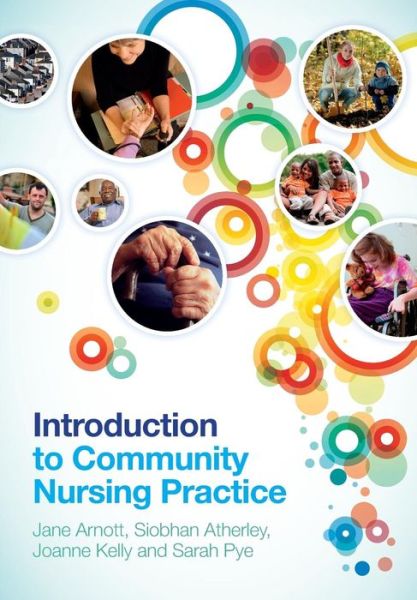 Introduction to Community Nursing Practice - Jane Arnott - Bøger - Open University Press - 9780335244713 - 16. juli 2012
