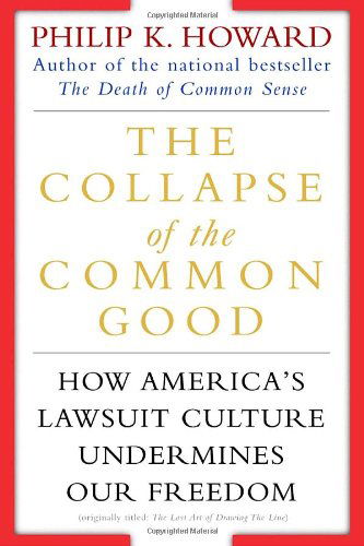 Cover for Philip K. Howard · The Collapse of the Common Good: How America's Lawsuit Culture Undermines Our Freedom (Paperback Book) (2002)