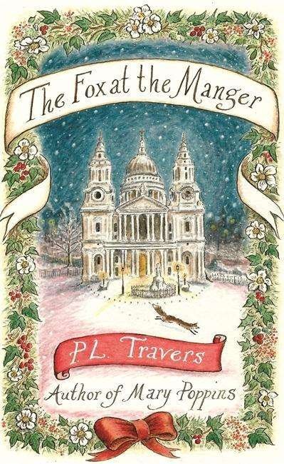 Cover for P. L. Travers OBE · The Fox at the Manger - Virago Modern Classics (Innbunden bok) (2015)
