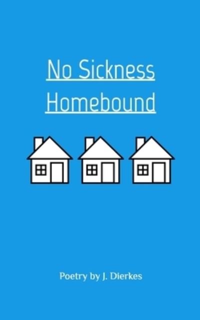 Cover for Joseph Dierkes · No Sickness Homebound (Bok) (2021)