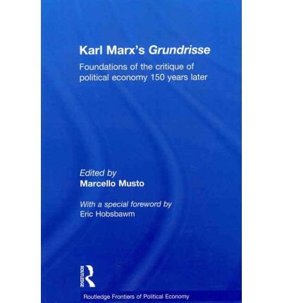 Karl Marx's Grundrisse: Foundations of the critique of political economy 150 years later - Routledge Frontiers of Political Economy -  - Bücher - Taylor & Francis Ltd - 9780415588713 - 15. April 2010