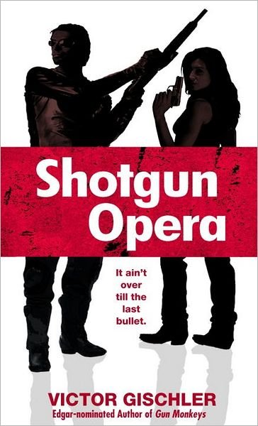 Cover for Victor Gischler · Shotgun Opera: A Novel (Pocketbok) (2006)