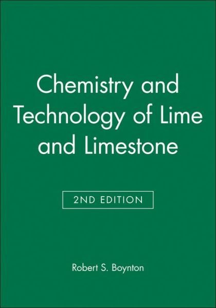 Boynton, Robert S. (Consultant) · Chemistry and Technology of Lime and Limestone (Hardcover Book) (1980)