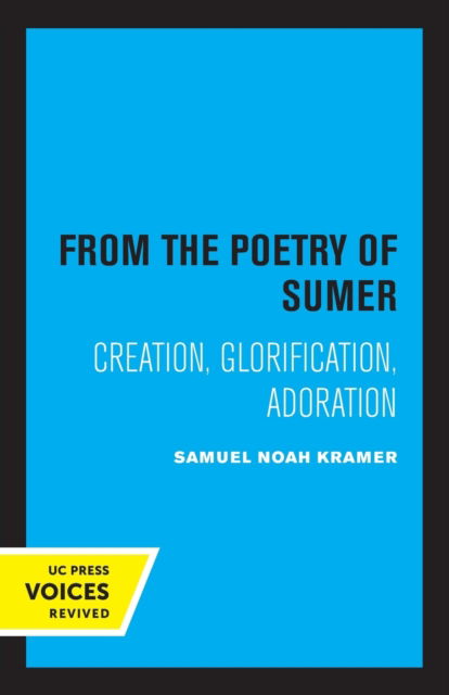 Cover for Samuel Noah Kramer · From the Poetry of Sumer: Creation, Glorification, Adoration - Una's Lectures (Paperback Book) (2022)