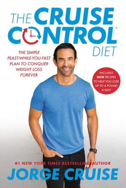Cover for Jorge Cruise · The Cruise Control Diet: The Simple Feast-While-You-Fast Plan to Conquer Weight Loss Forever (Pocketbok) (2020)