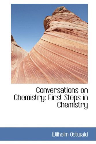 Cover for Wilhelm Ostwald · Conversations on Chemistry: First Steps in Chemistry (Gebundenes Buch) (2008)