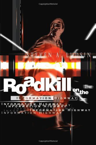 Cover for Steven Ludsin · Roadkill on the Information Highway (Paperback Book) (2000)