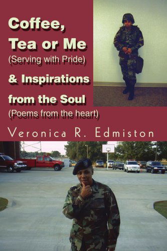 Cover for Veronica Edmiston · Coffee, Tea or Me (Serving with Pride) &amp; Inspirations from the Soul (Poems from the Heart) (Paperback Book) (2003)