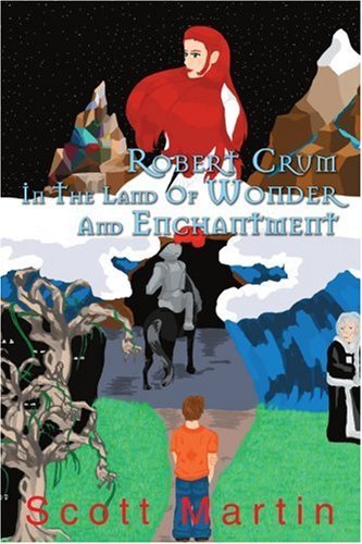 Cover for Scott Martin · Robert Crum in the Land of Wonder and Enchantment: a Faerie Adventure (Paperback Bog) (2005)