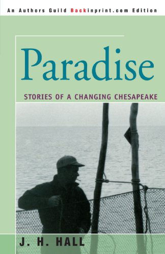 Cover for J Hall · Paradise: Stories of a Changing Chesapeake (Paperback Book) (2006)