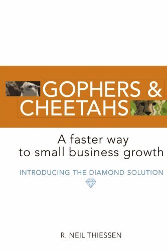 Cover for R Neil Thiessen · Gophers and Cheetahs: a Faster Way to Small Business Growth (Pocketbok) (2007)