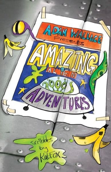 Cover for Adam Wallace · Adam Wallace Presents ... Amazing Alien Adventures! (Paperback Book) (2021)