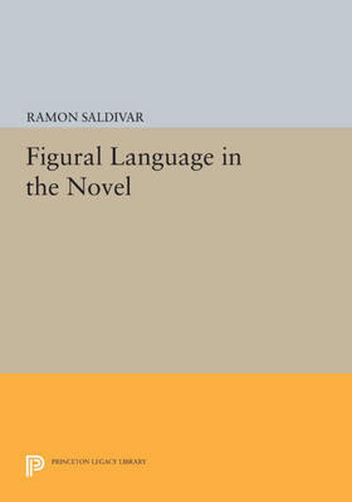 Cover for Ramon Saldivar · Figural Language in the Novel - Princeton Legacy Library (Paperback Book) (2014)