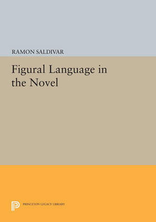 Cover for Ramon Saldivar · Figural Language in the Novel - Princeton Legacy Library (Pocketbok) (2014)