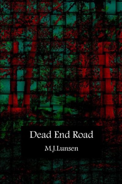 Cover for M J Lunsen · Dead End Road (Paperback Book) (2015)