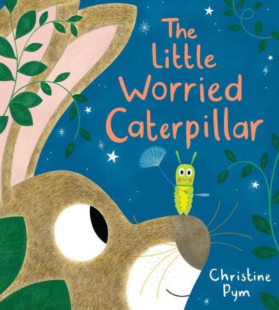 Cover for Christine Pym · Little Worried Caterpillar (HB) (Hardcover Book) (2024)