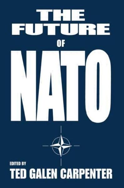 Cover for Ted Galen Carpenter · The Future of NATO (Paperback Book) (1995)