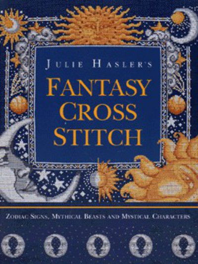 Cover for Teare, Lesley (Author) · Fantasy Cross Stitch (Hardcover Book) (1997)