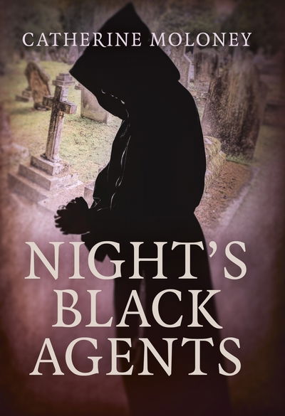 Cover for Catherine Moloney · Night's Black Agents (Hardcover Book) (2019)