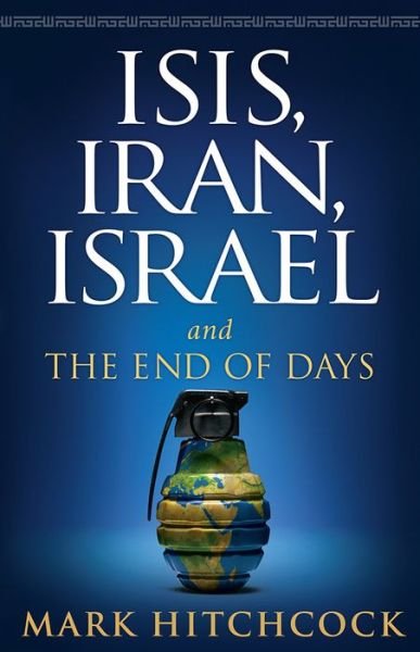 Cover for Mark Hitchcock · ISIS, Iran, Israel (Paperback Book) (2016)