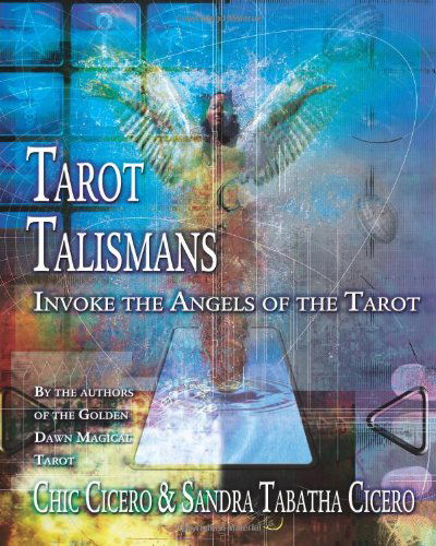 Cover for Chic Cicero · Tarot talismans - invoke the angels of tarot (Book) [First Edition, First Printing edition] (2006)